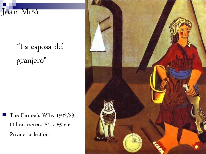 Joan Miró “La esposa del granjero” n The Farmer's Wife. 1922/23. Oil on canvas.