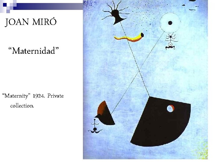 JOAN MIRÓ “Maternidad” “Maternity” 1924. Private collection. 