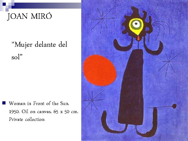 JOAN MIRÓ “Mujer delante del sol” n Woman in Front of the Sun. 1950.