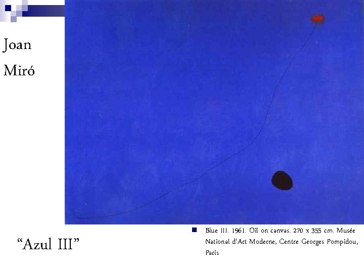 Joan Miró “Azul III” n Blue III. 1961. Oil on canvas. 270 x 355