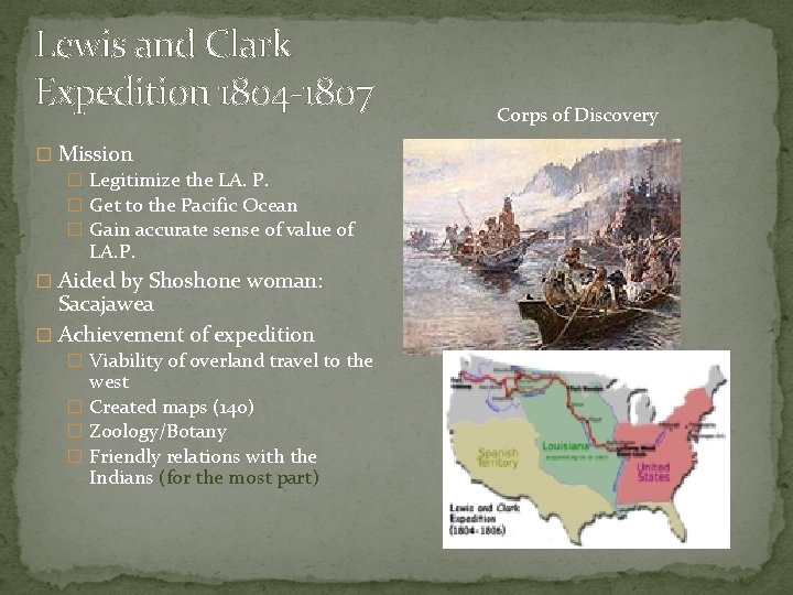 Lewis and Clark Expedition 1804 -1807 � Mission � Legitimize the LA. P. �