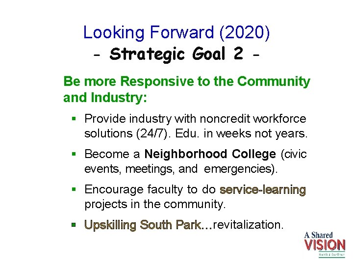 Looking Forward (2020) - Strategic Goal 2 - Be more Responsive to the Community