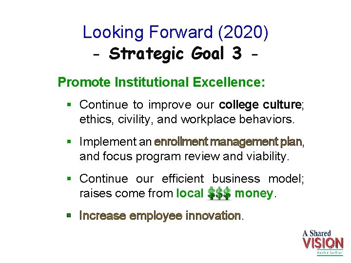 Looking Forward (2020) - Strategic Goal 3 - Promote Institutional Excellence: § Continue to