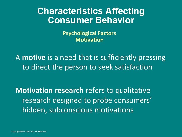 Characteristics Affecting Consumer Behavior Psychological Factors Motivation A motive is a need that is