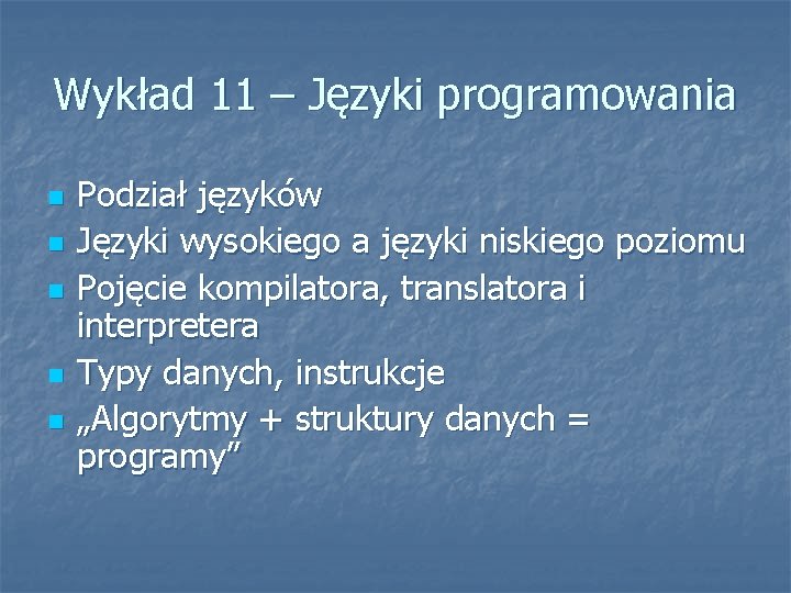 Wykład 11 – Języki programowania n n n Podział języków Języki wysokiego a języki