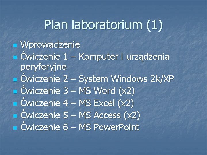 Plan laboratorium (1) n n n n Wprowadzenie Ćwiczenie 1 – Komputer i urządzenia