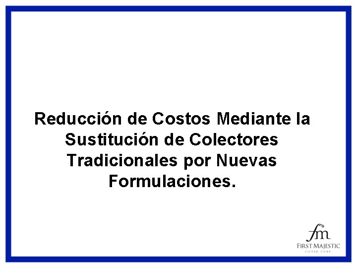 Reducción de Costos Mediante la Sustitución de Colectores Tradicionales por Nuevas Formulaciones. 