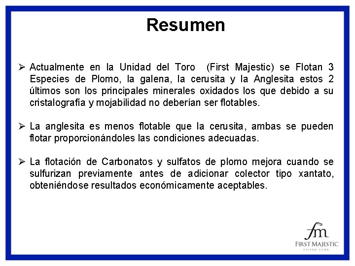 Resumen Ø Actualmente en la Unidad del Toro (First Majestic) se Flotan 3 Especies