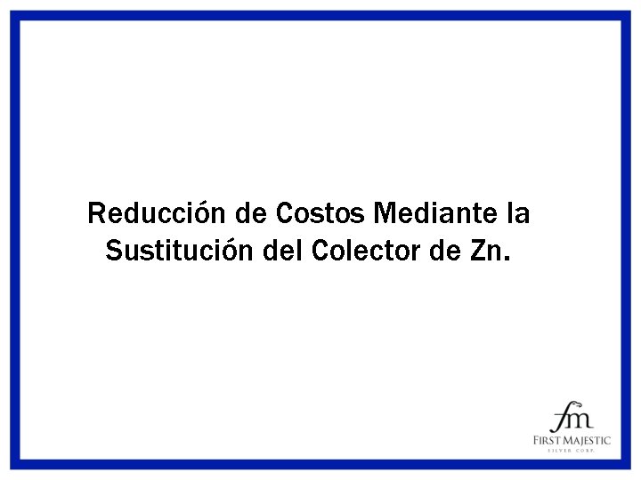 Reducción de Costos Mediante la Sustitución del Colector de Zn. 