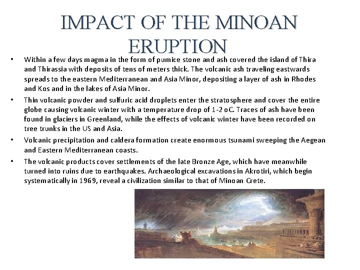  • • IMPACT OF THE MINOAN ERUPTION Within a few days magma in