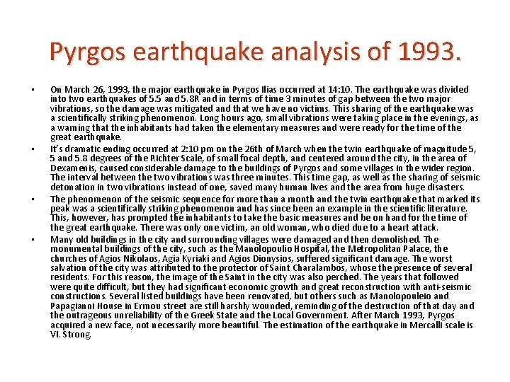 Pyrgos earthquake analysis of 1993. • • On March 26, 1993, the major earthquake
