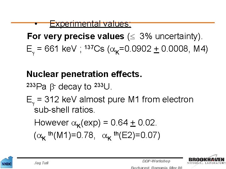  • Experimental values: For very precise values ( 3% uncertainty). Eg = 661
