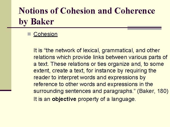 Notions of Cohesion and Coherence by Baker n Cohesion It is “the network of