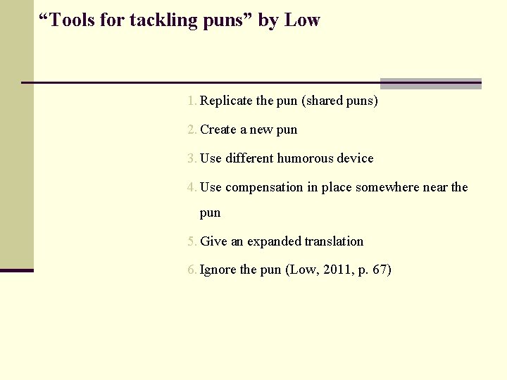 “Tools for tackling puns” by Low 1. Replicate the pun (shared puns) 2. Create
