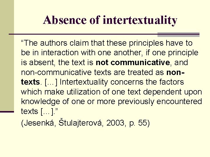 Absence of intertextuality “The authors claim that these principles have to be in interaction