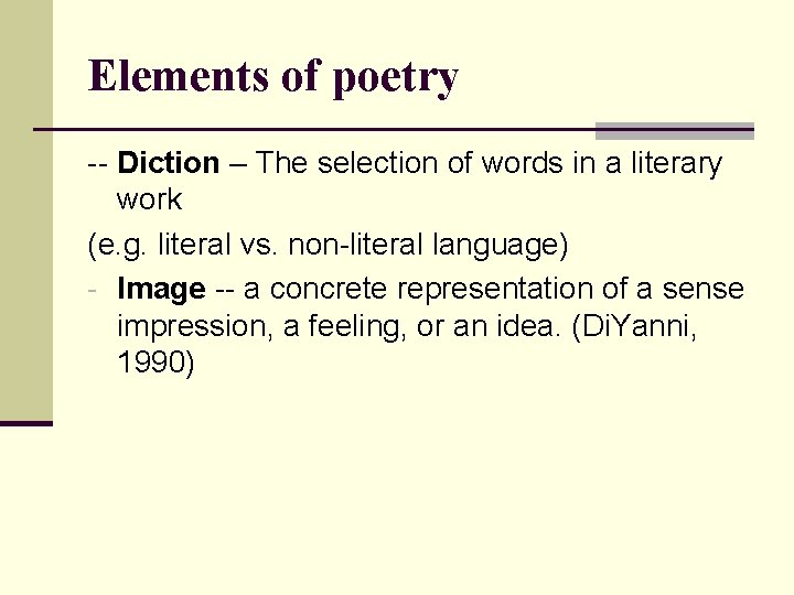 Elements of poetry -- Diction – The selection of words in a literary work