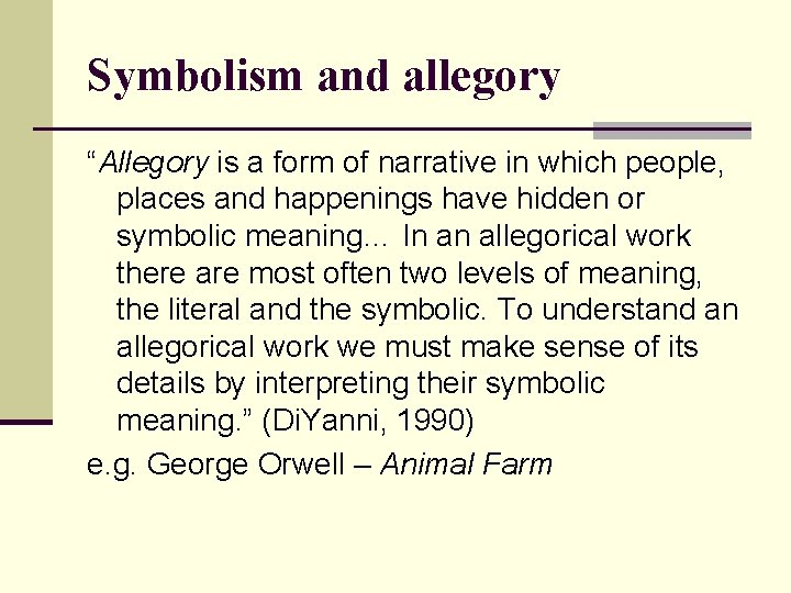 Symbolism and allegory “Allegory is a form of narrative in which people, places and