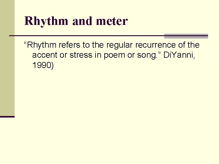 Rhythm and meter “Rhythm refers to the regular recurrence of the accent or stress