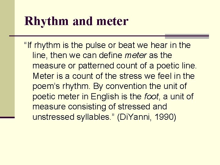 Rhythm and meter “If rhythm is the pulse or beat we hear in the