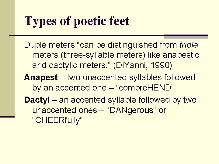 Types of poetic feet Duple meters “can be distinguished from triple meters (three-syllable meters)