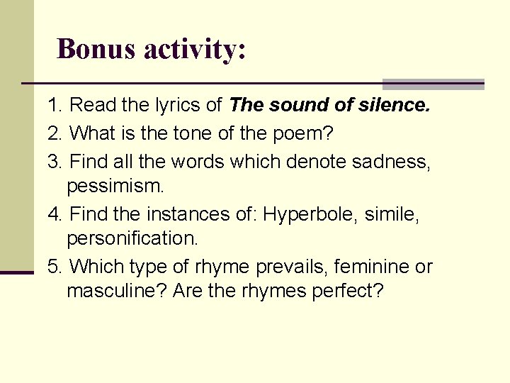 Bonus activity: 1. Read the lyrics of The sound of silence. 2. What is