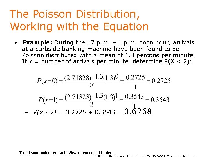 The Poisson Distribution, Working with the Equation • Example: During the 12 p. m.