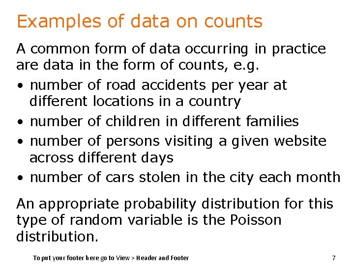 Examples of data on counts A common form of data occurring in practice are