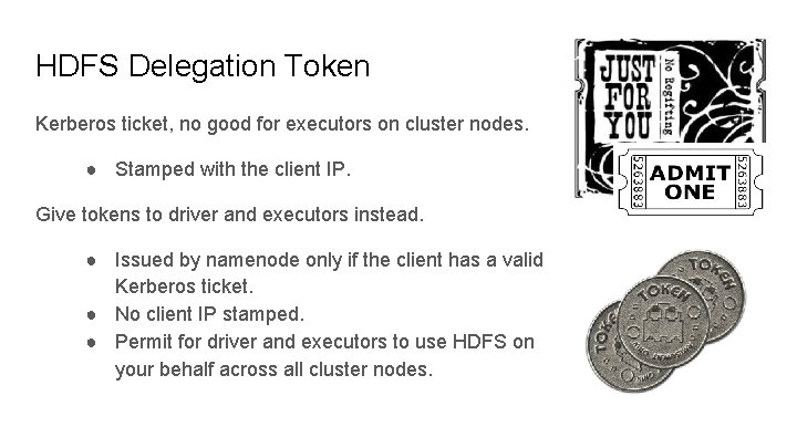 HDFS Delegation Token Kerberos ticket, no good for executors on cluster nodes. ● Stamped