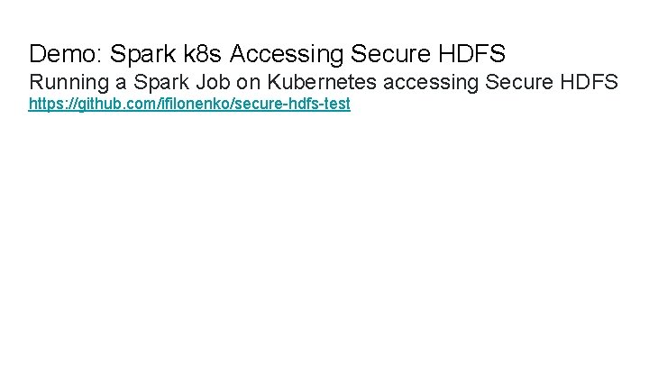 Demo: Spark k 8 s Accessing Secure HDFS Running a Spark Job on Kubernetes