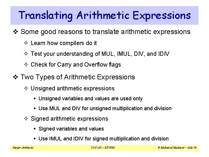 Translating Arithmetic Expressions v Some good reasons to translate arithmetic expressions ² Learn how