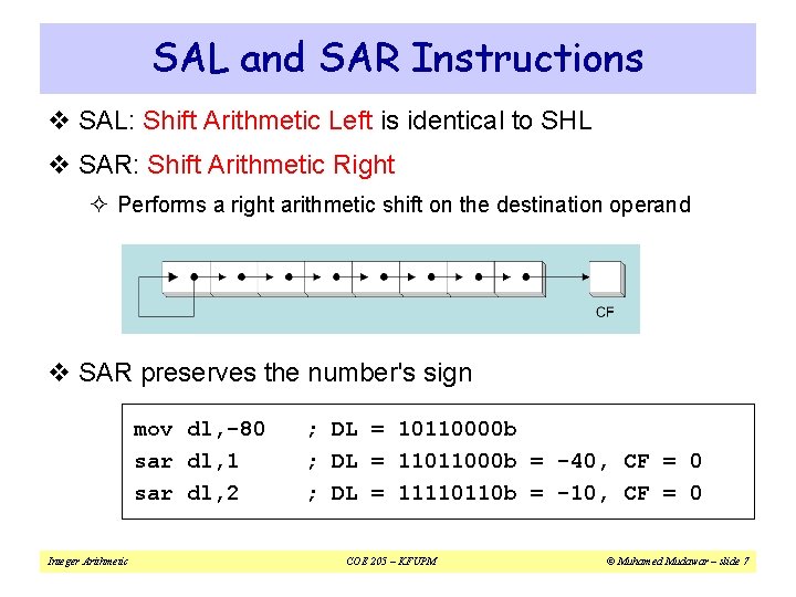 SAL and SAR Instructions v SAL: Shift Arithmetic Left is identical to SHL v
