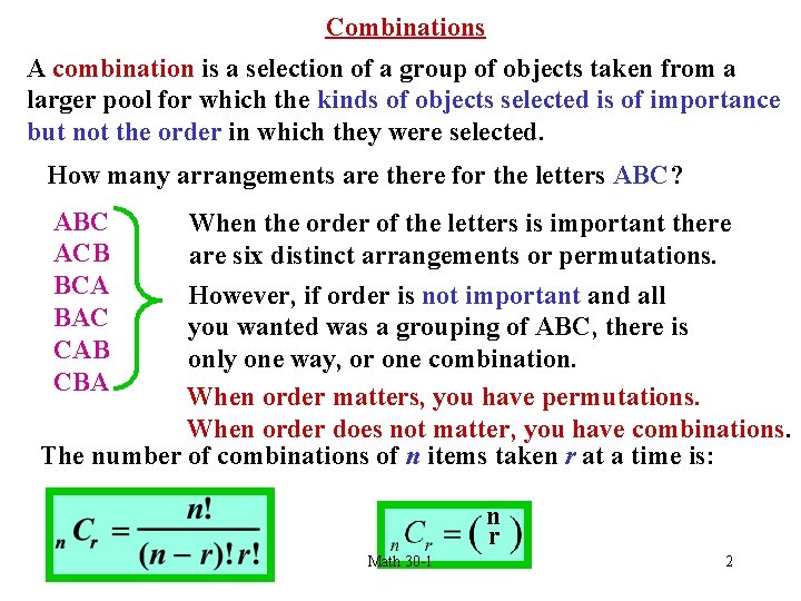 Combinations A combination is a selection of a group of objects taken from a