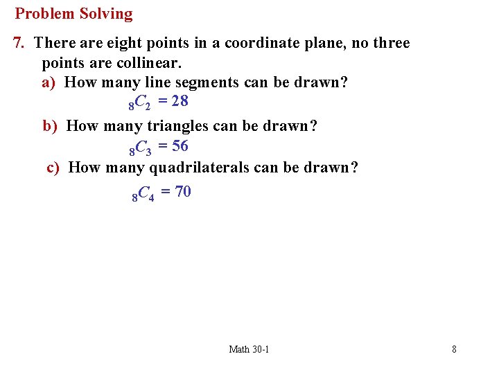 Problem Solving 7. There are eight points in a coordinate plane, no three points