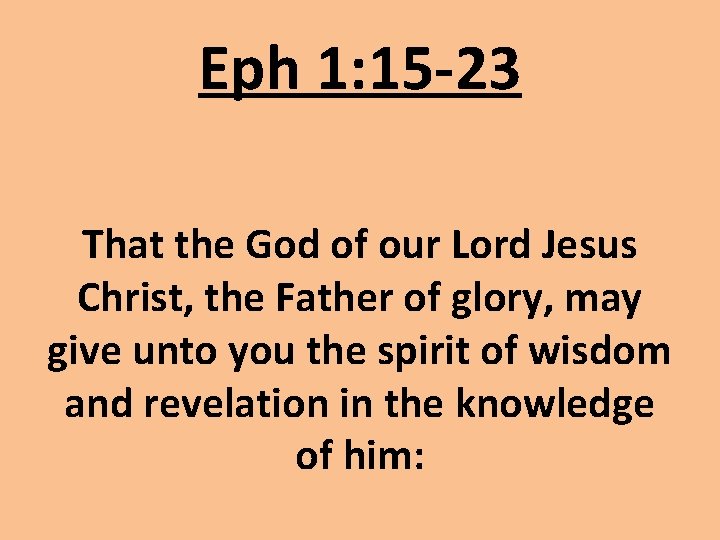 Eph 1: 15 -23 That the God of our Lord Jesus Christ, the Father