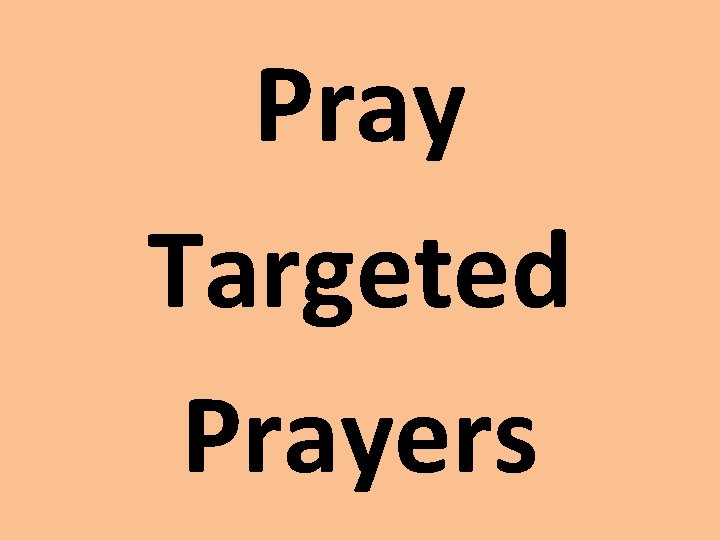 Pray Targeted Prayers 