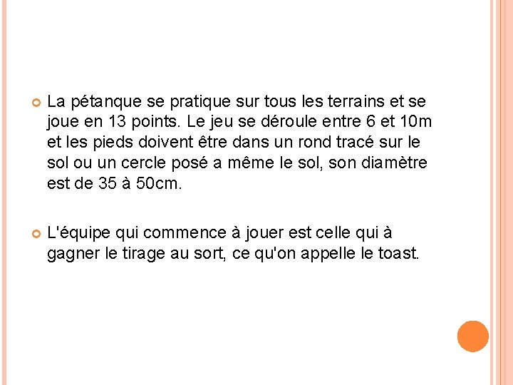  La pétanque se pratique sur tous les terrains et se joue en 13