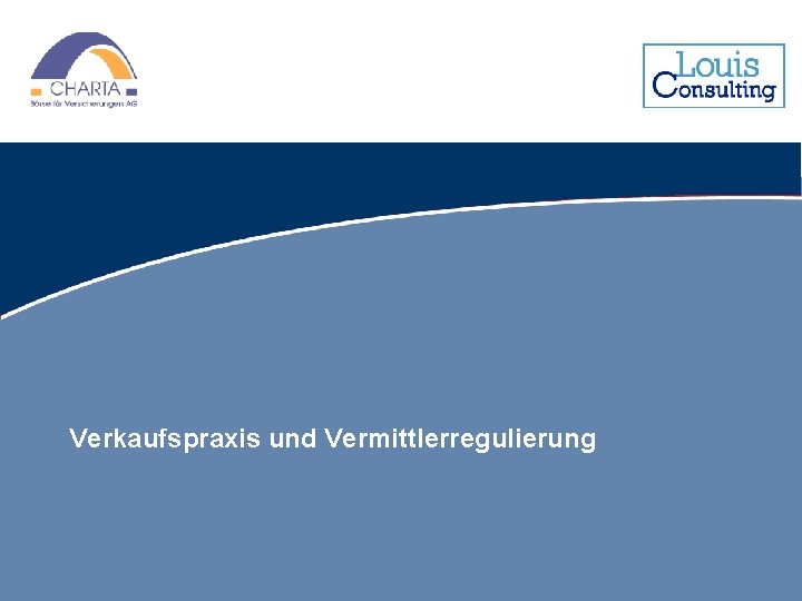 Verkaufspraxis und Vermittlerregulierung 