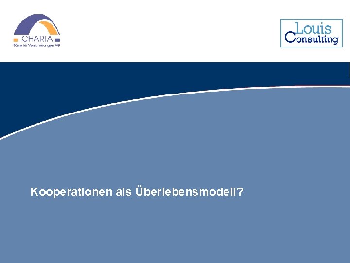 Kooperationen als Überlebensmodell? 