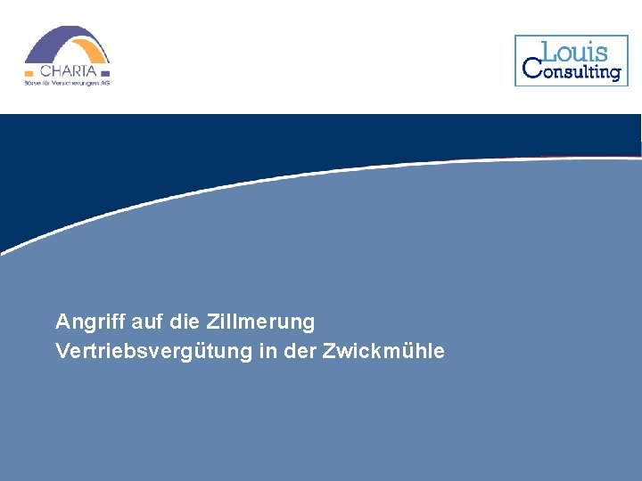 Angriff auf die Zillmerung Vertriebsvergütung in der Zwickmühle 