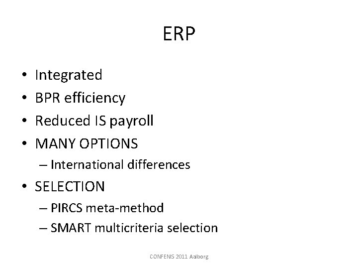 ERP • • Integrated BPR efficiency Reduced IS payroll MANY OPTIONS – International differences
