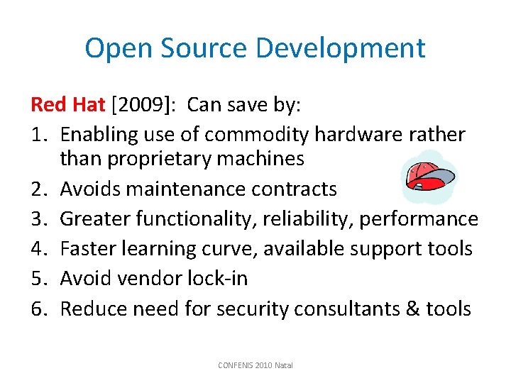 Open Source Development Red Hat [2009]: Can save by: 1. Enabling use of commodity