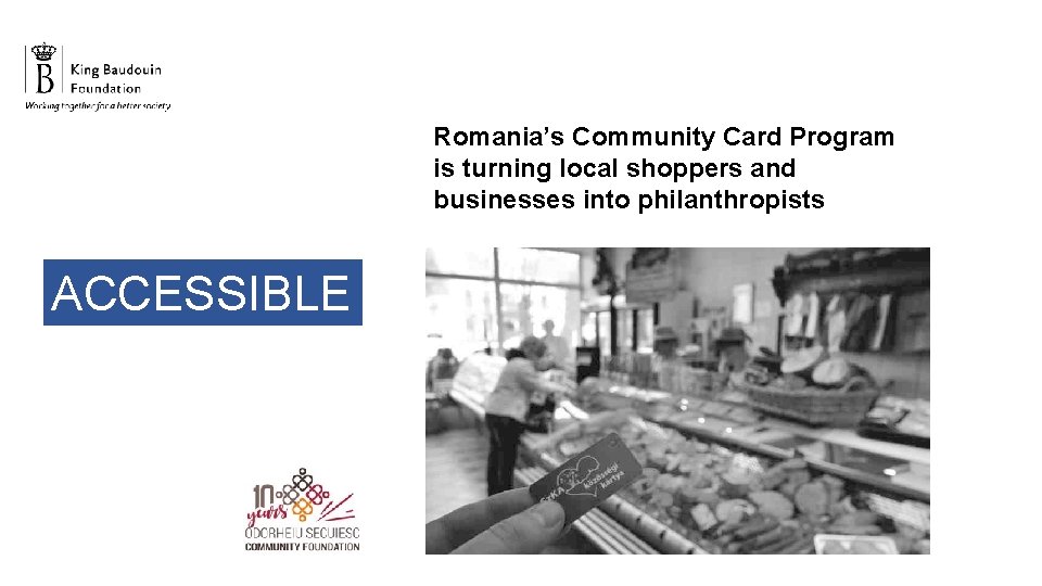 Romania’s Community Card Program is turning local shoppers and businesses into philanthropists ACCESSIBLE 