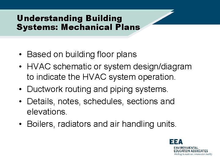 Understanding Building Systems: Mechanical Plans • Based on building floor plans • HVAC schematic