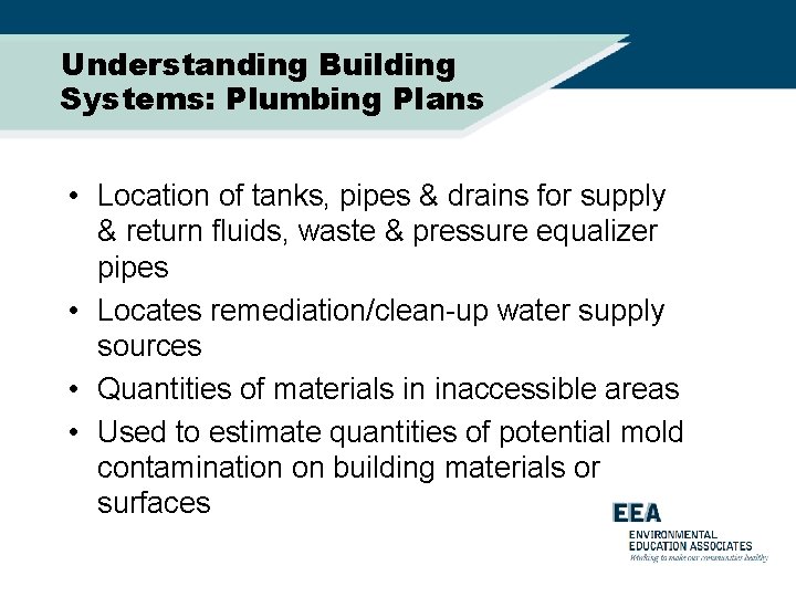 Understanding Building Systems: Plumbing Plans • Location of tanks, pipes & drains for supply