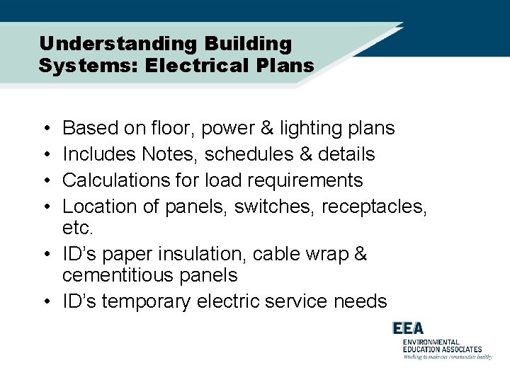 Understanding Building Systems: Electrical Plans • • Based on floor, power & lighting plans