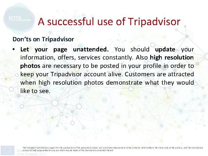 A successful use of Tripadvisor Don’ts on Tripadvisor • Let your page unattended. You