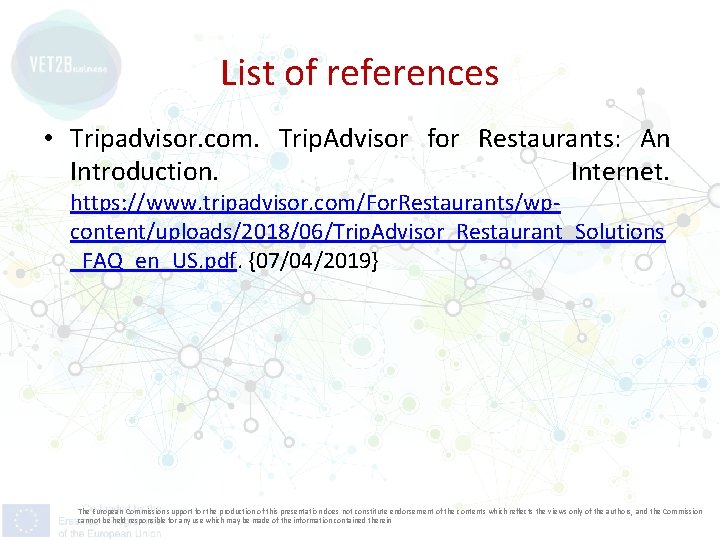 List of references • Tripadvisor. com. Trip. Advisor for Restaurants: An Introduction. Internet. https: