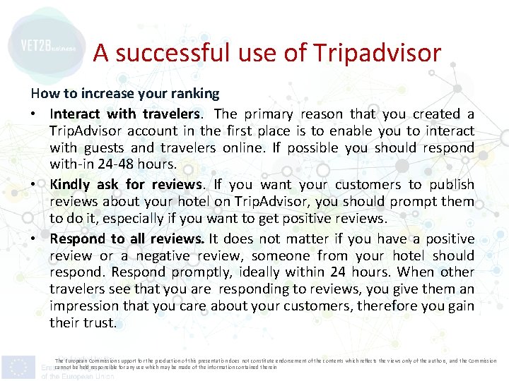 A successful use of Tripadvisor How to increase your ranking • Interact with travelers.