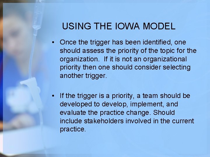 USING THE IOWA MODEL • Once the trigger has been identified, one should assess