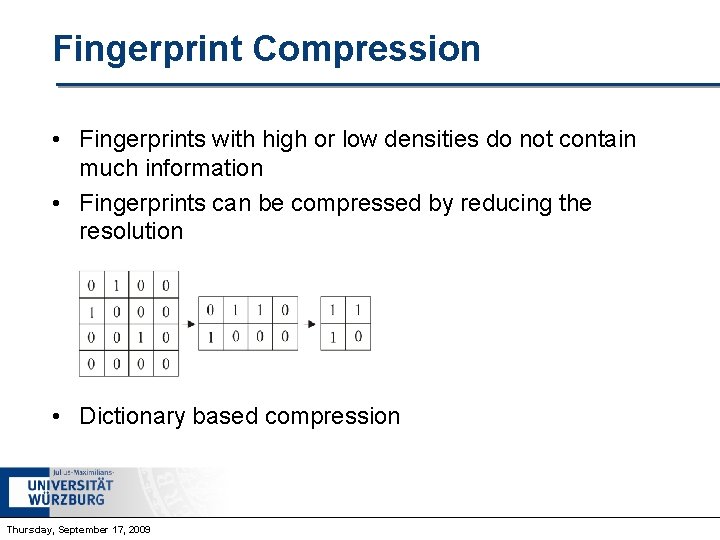 Fingerprint Compression • Fingerprints with high or low densities do not contain much information